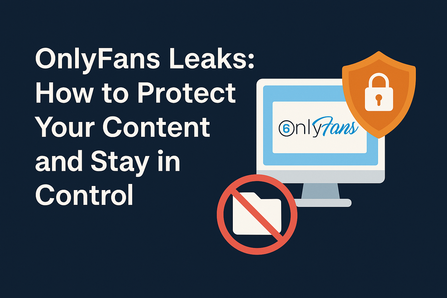 OnlyFans Leaks How to Protect Your Content & Stay in Control